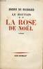 Le mauvais - Tome 2 : La rose de noël - Roman - Envoi de l'auteur.. De Richaud André