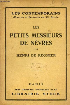 Les petits messieurs de Nèvres - Collection les contemporains oeuvres et portraits du XXe siècle n°27.. De Regnier Henri