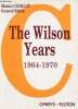 The Wilson Years 1964-1970 enjeux et débats - Collection Civilisation.. Charlot Monica