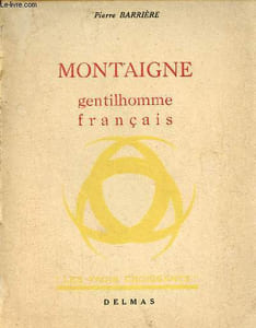 Montaigne gentilhomme français - Collection les trois croissants - Exemplaire n°1839/2000 sur alfa mousse de navarre.