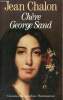 Chère George Sand.. Chalon Jean