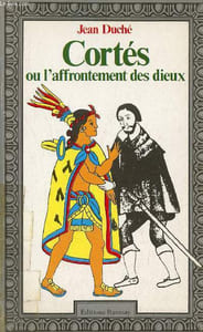 Cortés ou l'affrontement des dieux - Envoi de l'auteur - Collection la vie antérieure.
