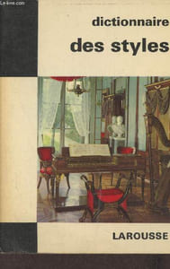 Dictionnaire des styles - Collection les dictionnaires de l'homme du XXe siècle.