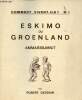 Eskimo du Groenland Ammassilimiut - Comment vivent ils ? n°1 - Centre de recherches anthropologiques musée de l'homme place du trocadéro Paris 1965.. ...