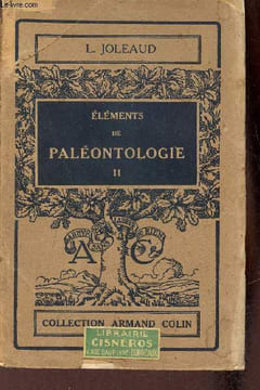Eléments de paléontologie - Tome 2 : La vie aux temps tertiaires et quaternaires - Collection armand colin section de biologie n°30.. L.Joleaud