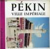 Pékin ville impériale - Collection Panorama. Constantini Otto