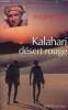 Kalahari désert rouge - Collection l'aventure continue.. Frey Philippe