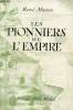 Les pionniers de l'empire - Tome 1 : Jean de Béthencourt - Anselme d'Isalguier - Binot le Paulmier de Gonneville - Jacques Cartier - Jean Parmentier - ...