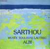 Catalogue d'exposition Sarthou peintures et gouaches - Musée Toulouse-Lautrec Albi exposition du 25 mars au 17 mai 1981.. Collectif