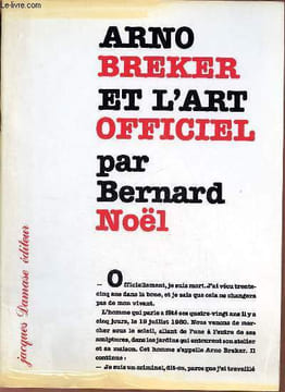 Arno Breker et l'art officiel.. Noël Bernard