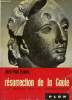 Résurrection de la Gaule - Les grandes fouilles archéologiques - Collection d'un monde à l'autre.. Eydoux Henri-Paul