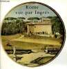 Catalogue d'exposition Rome vue par Ingres - Musée Ingres 25 mai - 15 septembre 1973.. Collectif