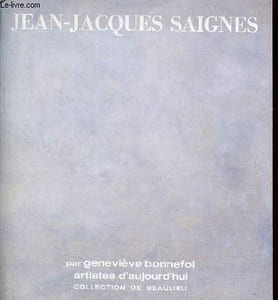Jean-Jacques Saignes - Collection artistes d'aujourd'hui collection de Beaulieu.