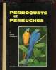 Perrroquets et perruches.. Legendre Marcel