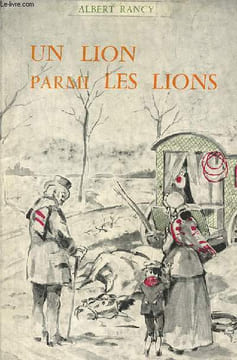 Un lion parmi les lions ou la vie aventureuse et passionnée du Dompteur Bidel - Envoi de l'auteur.. Rancy Albert