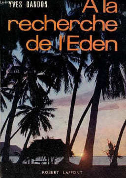 A la recherche de l'Eden - Envoi de l'auteur.. Gandon Yves