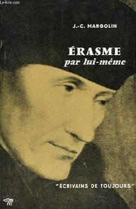 Erasme par lui même - Collection écrivains de toujours n°70 - Envoi de l'auteur.