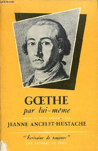 Goethe par lui-même - Collection écrivains de toujours n°27.