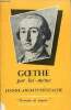 Goethe par lui-même - Collection écrivains de toujours n°27.. Ancelet-Hustache Jeanne