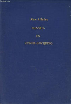 Mensen-en zonne-inwijding - Tweede Druk.. A.Bailey Alice