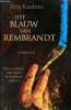 Het blauw van Rembrandt - Thriller - Kan een kleur een mens tot waanzin drijven ?. Kastner Jörg