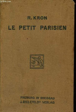 Le petit parisien lectures et conversations françaises sur tous les sujets de la vie pratique à l'usage de ceux qui désirent connaitre la langue ...