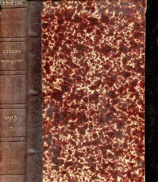 Etudes religieuses - 52e année - Tome 143e de la collection - avril-mai-juin 1915 - Charles Péguy et la thèse de l'espérance - la politique allemande ...