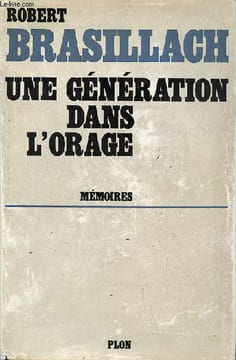 Une génération dans l'orage - Mémoires - Notre avant-guerre journal d'un homme occupé.. Brasillach Robert