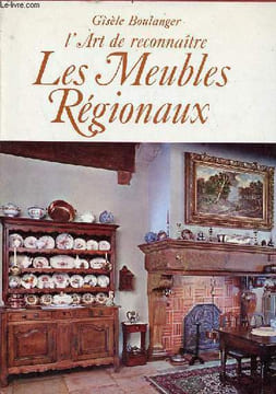 L'art de reconnaitre les meubles régionaux.. Boulanger Gisèle
