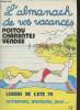 L'Almanach de vos vacances Poitou Charentes Vendée - Loisirs de l'été 78 restaurants, spectacles, jeux ... - Supplément à la Gazette du Poitou n°13.. ...