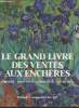 Le grand livre des ventes aux enchères - Drouot - Province - Christie's - Sotheby's.. Collectif