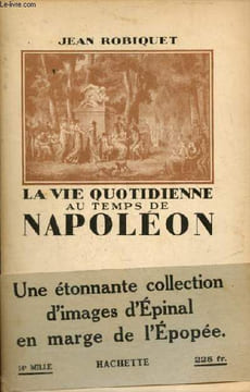 La vie quotidienne au temps de Napoléon.. Robiquet Jean