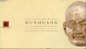 Catalogue d'exposition Chine chefs-d'oeuvre du désert Dunhuang l'art bouddhique de Dunhuang et la route de la soie : sauvetage d'un patrimoine - Musée ...