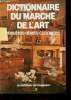 Dictionnaire du marché de l'art - Meubles,objets, curiosités - 1000 mots 100 articles 700 photos les prix.. Romand Didier & Schurr Gérald