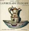 La porcelaine français XVIIIe siècle - Collection plaisir des images.. Landais Hubert