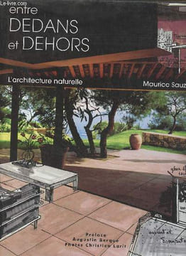 Entre dedans et dehors l'architecture naturelle.. Sauzet Maurice