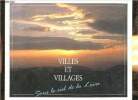 Villes et villages sous le ciel de la Loire.. Collectif