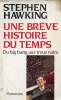 Une brève histoire du temps du big bang aux trous noirs.. Hawking Stephen