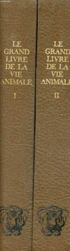 Le grand livre de la vie animale - En deux tomes - Tomes 1 + 2 - Tome 1 : Les espèces animales - Tome 2 : la vie animale.. Schauenberg Paul