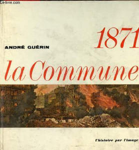 1871 la commune - Collection l'histoire par l'image - Envoi de l'auteur.