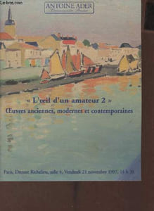 Catalogue de ventes aux enchères - L'oeil d'un amateur 2 - Oeuvres anciennes, modernes et contemporaines - Paris Drouot Richelieu vendredi 21 novembre 1997.