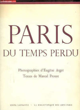 Paris du temps perdu.. Proust Marcel & Atget Eugène