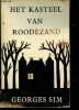 Het kasteel van roodezand - Roman reportage + Maigret en de zaak nahour - Zwarte beertjes 1000.. Simenon Georges