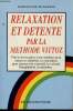 Relaxation et d&eacute;tente par la m&eacute;thode vittoz - Fini le stress gr&acirc;ce &agrave; une m&eacute;thode pour mieux se contr&ocirc;ler, se concenter, pour retrouver le sommeil, la ...