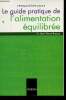 Le guide pratique de l'alimentation &eacute;quilibr&eacute;e - Collection Pratiques de sant&eacute;.. Dr Ruasse Jean-Pierre