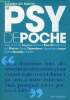 Le psy de poche - Sens de la vie, angoisse,jalousie,réussite,estime de soi, illusions,passé,dépendance,dépression,amour,haine,sexualité,timidité.. Mc ...