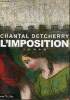 L'Imposition - Roman.. Detcherry Chantal