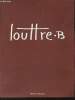 Louttre.B chronique aux bords du visible - Extrait de Cimaise n°188 juin-juillet-août 1987.. G.Bernard Michel