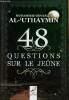 48 questions sur le jeûne.. Ibn Salih al-'Uthaymîn Muhammad