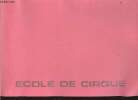 Une école de cirque - Travail personnel de troisième cycle Anne Marie Geraud septembre 1981 - Unité pédagogique d'architecture de Bordeaux.. Geraud ...